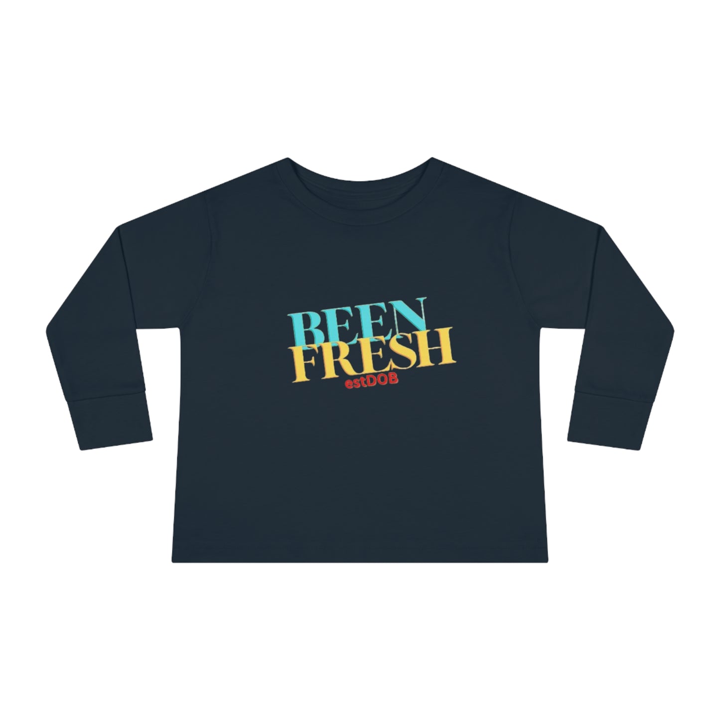 Toddler Long Sleeve  BEEN FRESH Tee