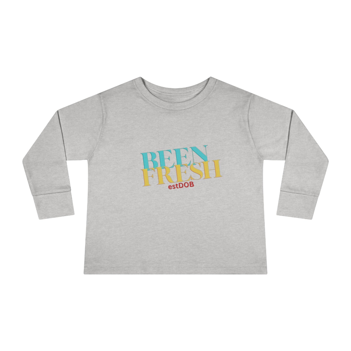 Toddler Long Sleeve  BEEN FRESH Tee